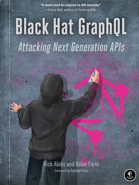 Black Hat Graphql: Attacking Next Generation APIs - Paperback