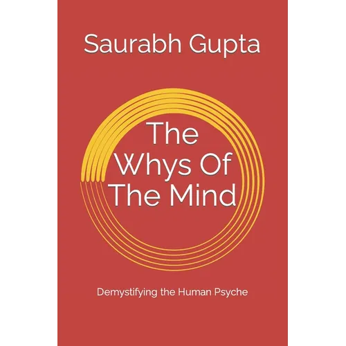 The Whys Of The Mind: Demystifying the Human Psyche - Paperback