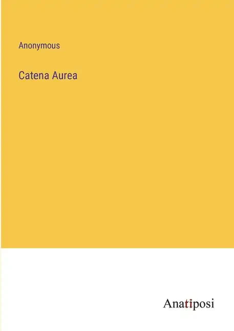 Catena Aurea - Paperback