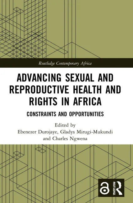 Advancing Sexual and Reproductive Health and Rights in Africa: Constraints and Opportunities - Paperback