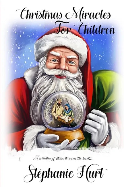 Christmas Miracles for Children: A collection of stories to warm the heart... - Paperback