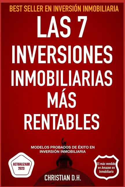 Las 7 Inversiones Inmobiliarias Más rentables: Modelos probados de éxito en inversión inmobiliaria - Paperback