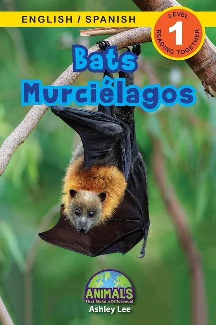 Bats / Murciélagos: Bilingual (English / Spanish) (Inglés / Español) Animals That Make a Difference! (Engaging Readers, Level 1) - Paperback