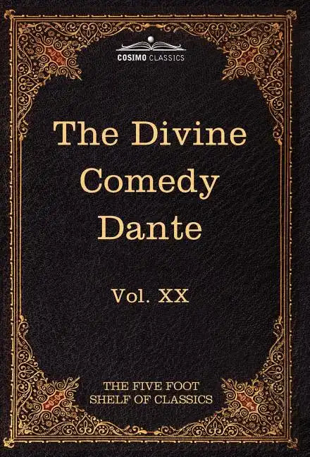 The Divine Comedy: The Five Foot Shelf of Classics, Vol. XX (in 51 Volumes) - Hardcover