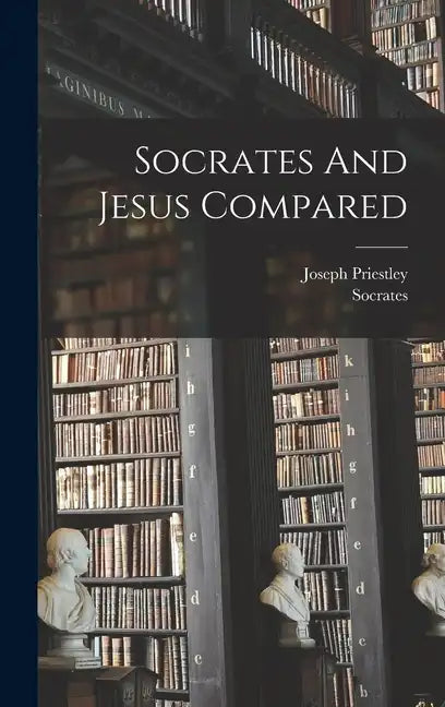 Socrates And Jesus Compared - Hardcover