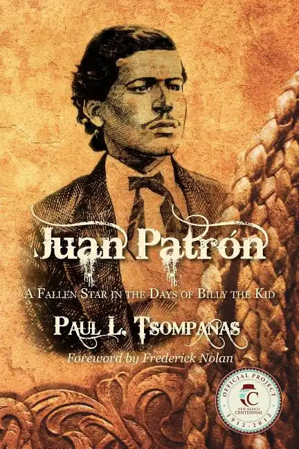 Juan Patron: A Fallen Star in the Days of Billy the Kid - Paperback