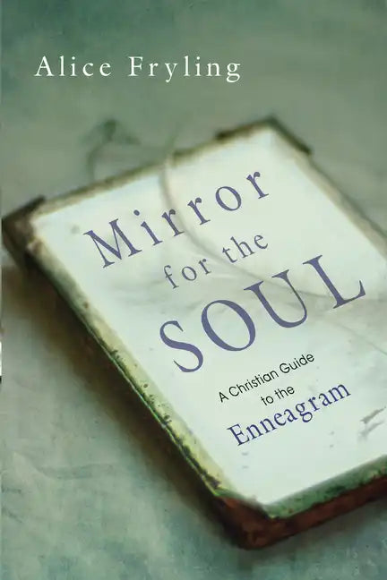 Mirror for the Soul: A Christian Guide to the Enneagram - Paperback