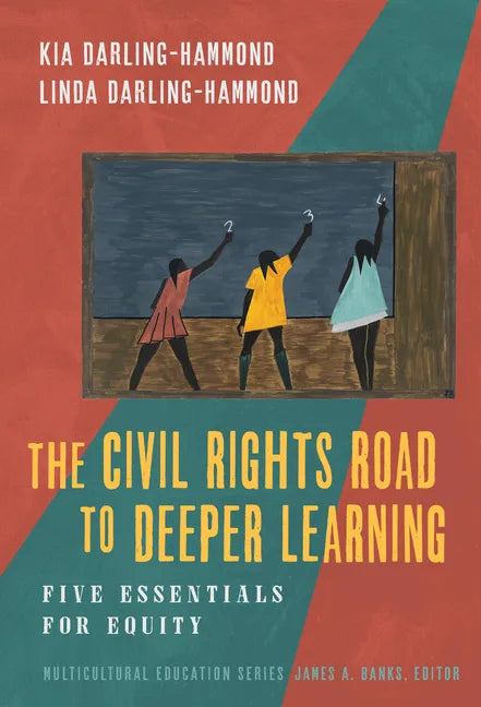 The Civil Rights Road to Deeper Learning: Five Essentials for Equity - Paperback