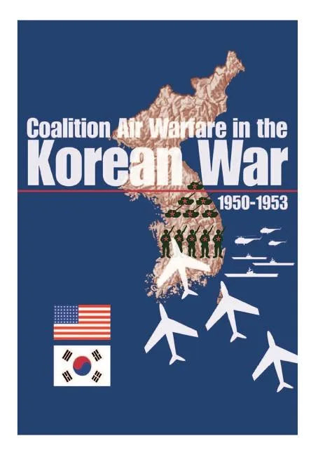 Coalition Air Warfare in the Korean War 1950-1953 - Paperback