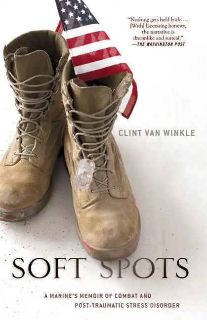 Soft Spots: A Marine's Memoir of Combat and Post-Traumatic Stress Disorder - Paperback