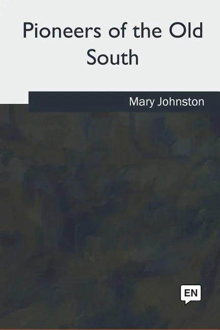 Pioneers of the Old South - Paperback