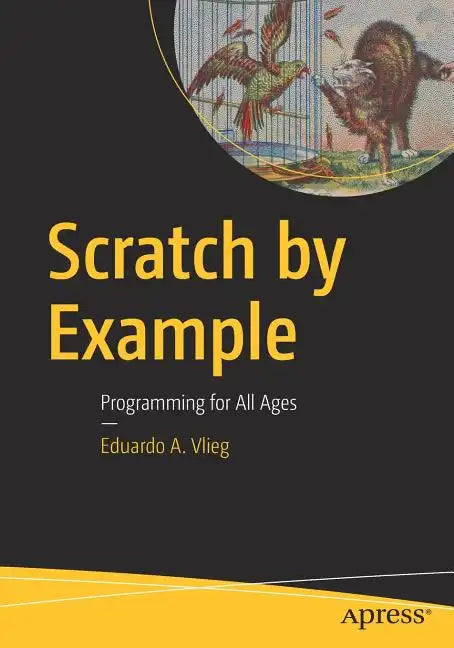 Scratch by Example: Programming for All Ages - Paperback