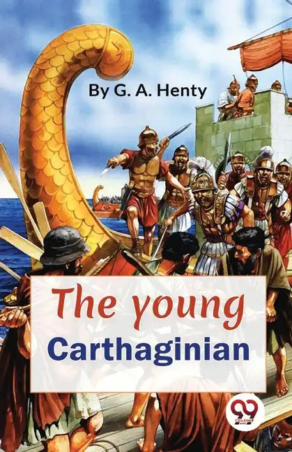 The Young Carthaginian A story Of The Times Of Hannibal - Paperback