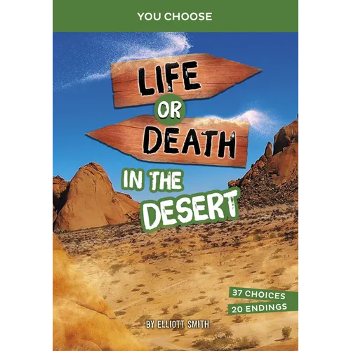 Life or Death in the Desert: An Interactive Survival Adventure - Hardcover