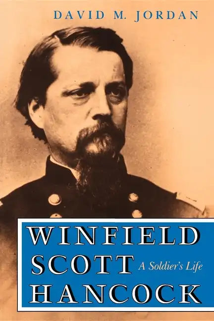 Winfield Scott Hancock: A Soldier S Life - Paperback