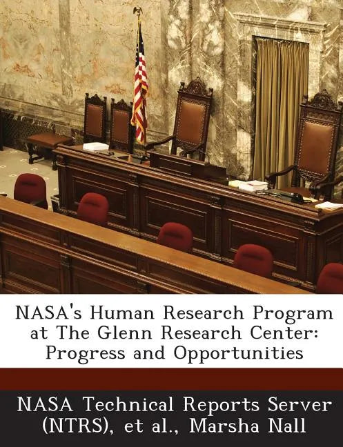 NASA's Human Research Program at the Glenn Research Center: Progress and Opportunities - Paperback