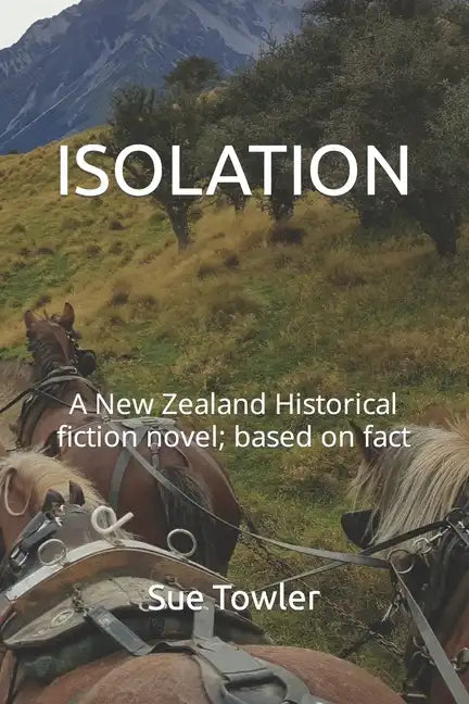 Isolation: A New Zealand Historical fiction novel; based on fact - Paperback