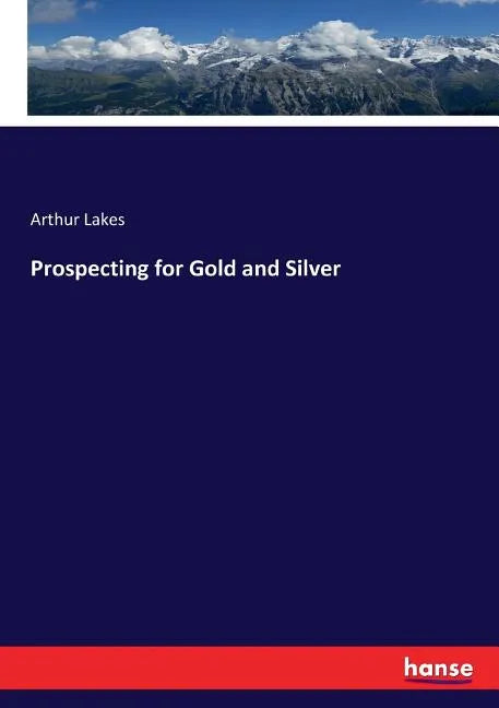 Prospecting for Gold and Silver - Paperback