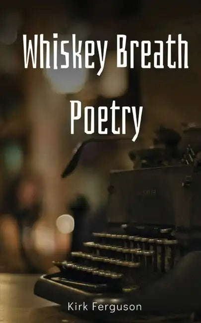 Whiskey Breath Poetry - Paperback