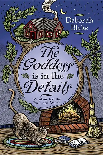 The Goddess Is in the Details: Wisdom for the Everyday Witch - Paperback