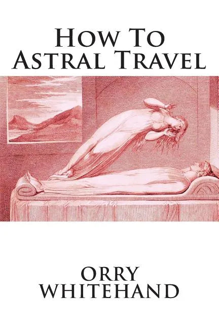 How To Astral Travel - Paperback