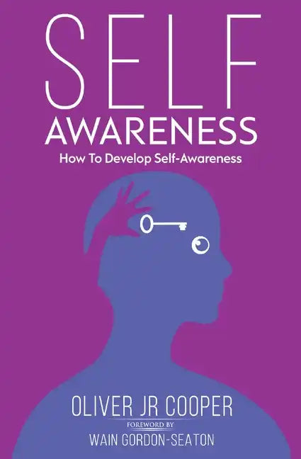 Self-Awareness: How To Develop Self-Awareness - Paperback