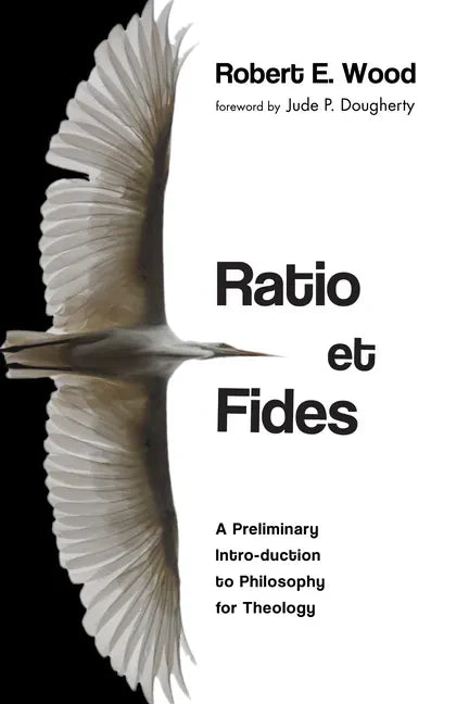 Ratio Et Fides: A Preliminary Intro-Duction to Philosophy for Theology - Paperback