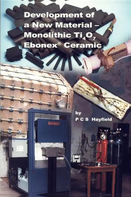 Development of a New Material: Monolithic Ti4o7 Ebonex Ceramic - Paperback