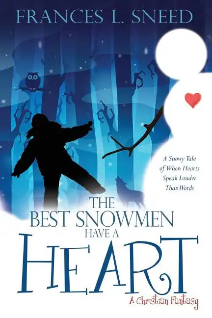 The Best Snowmen Have A Heart - Paperback