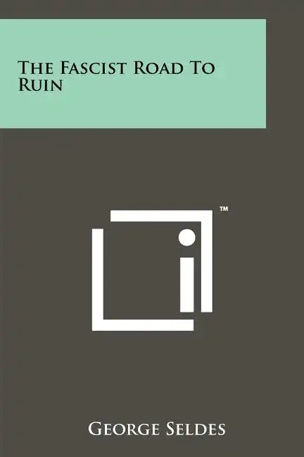 The Fascist Road To Ruin - Paperback