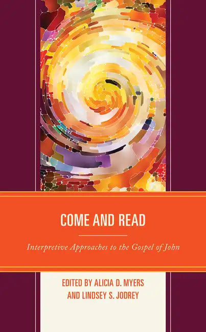 Come and Read: Interpretive Approaches to the Gospel of John - Paperback