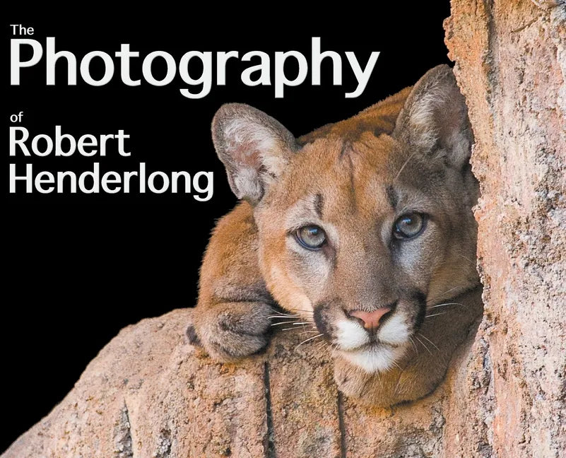 The Photography of Robert Henderlong - Hardcover