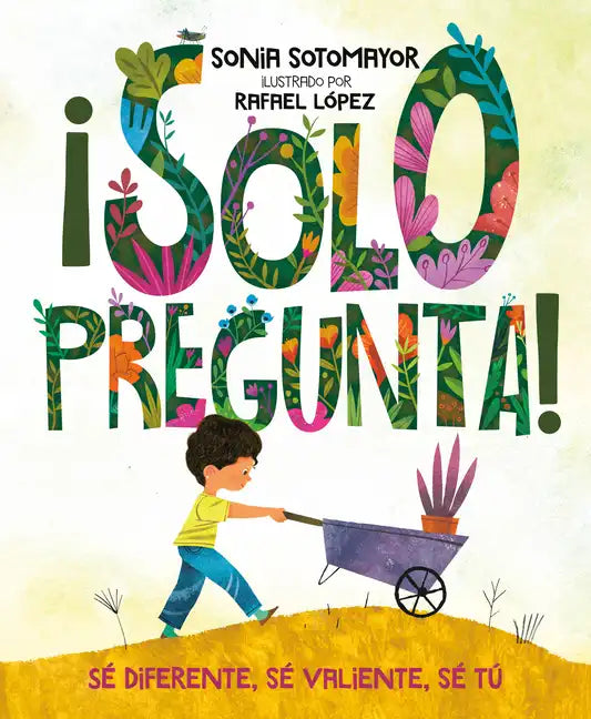 ¡Solo Pregunta!: Sé Diferente, Sé Valiente, Sé Tú - Hardcover