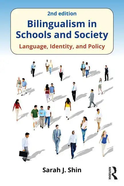 Bilingualism in Schools and Society: Language, Identity, and Policy, Second Edition - Paperback