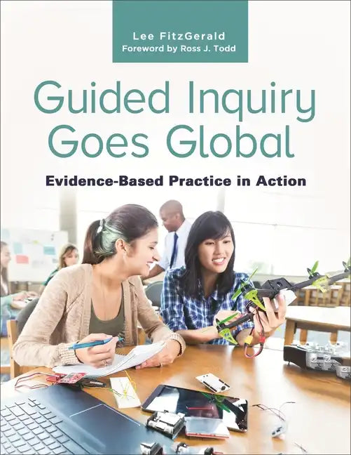 Guided Inquiry Goes Global: Evidence-Based Practice In Action - Paperback