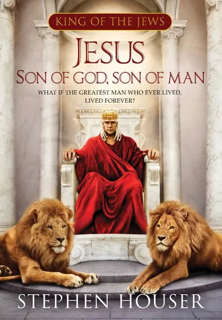 Jesus, Son of God, Son of Man - Hardcover