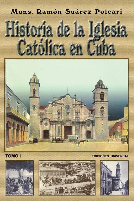 Historia de la Iglesia Católica de Cuba I - Paperback