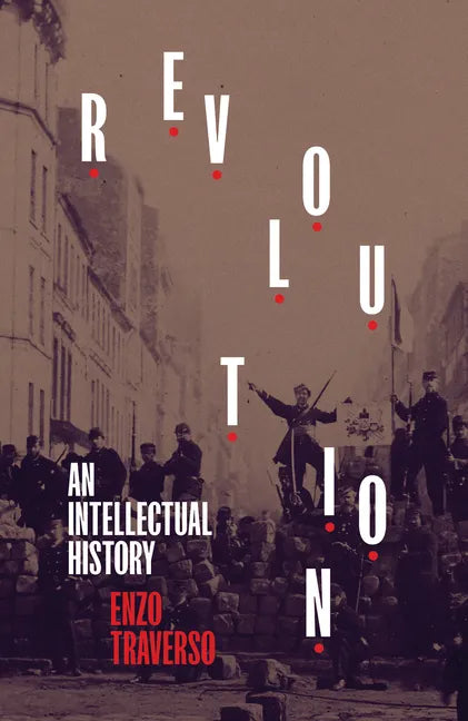 Revolution: An Intellectual History - Hardcover