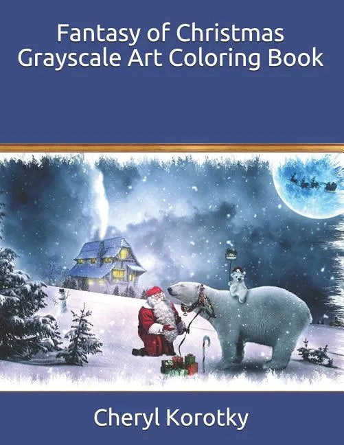 Fantasy of Christmas Grayscale Art Coloring Book - Paperback