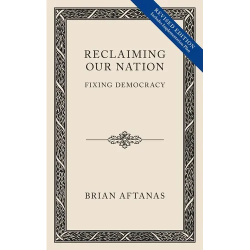 Reclaiming Our Nation: Fixing Democracy - Paperback