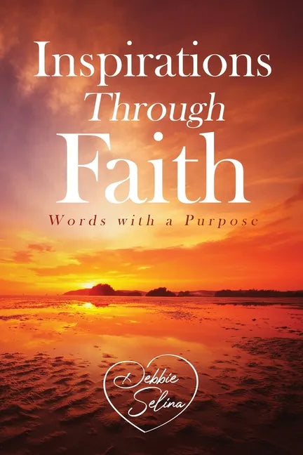 Inspirations Through Faith: Words with a Purpose - Paperback