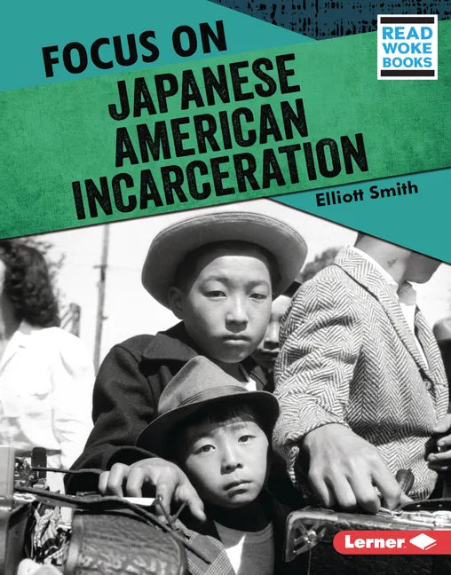Focus on Japanese American Incarceration - Library Binding