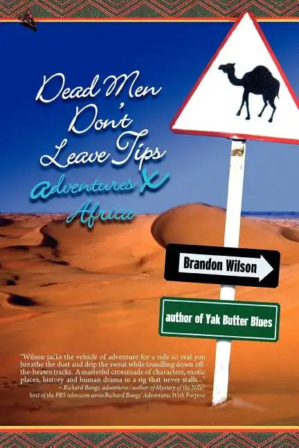 Dead Men Don't Leave Tips: Adventures X Africa - Paperback