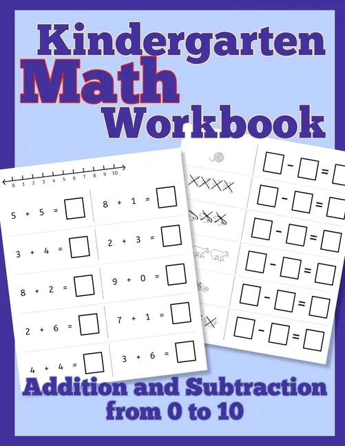 Kindergarten Math Workbook: Addition and Subtraction from 0 to 10 - Paperback