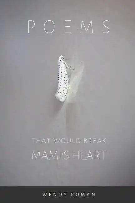 Poems That Would Break Mami's Heart - Paperback