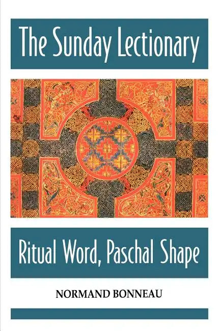 The Sunday Lectionary: Ritual Word, Paschal Shape - Paperback