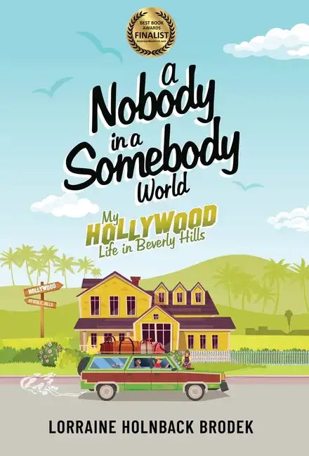 A Nobody in a Somebody World: My Hollywood Life in Beverly Hills - Hardcover
