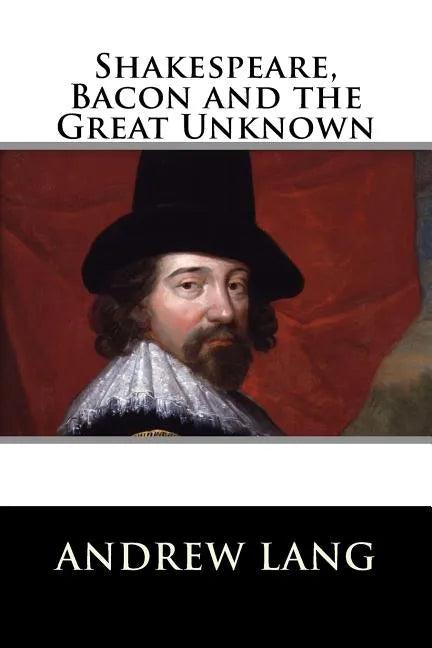 Shakespeare, Bacon and the Great Unknown - Paperback