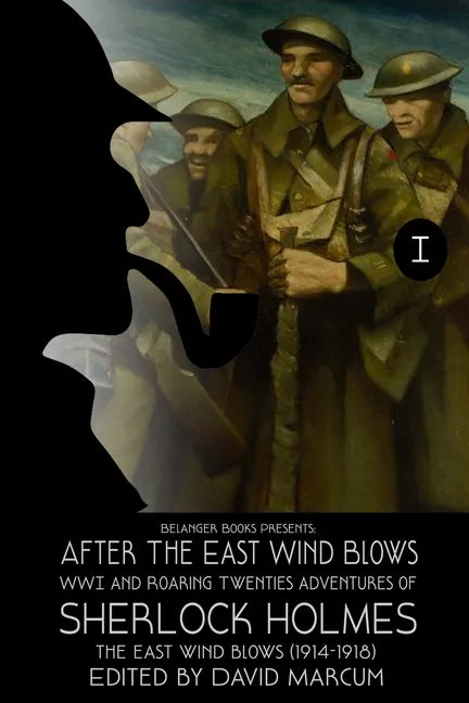 Sherlock Holmes: After the East Wind Blows Part I: The East Wind Blows (1914-1918) - Paperback