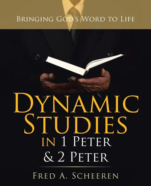 Dynamic Studies in 1 Peter & 2 Peter: Bringing God's Word to Life - Paperback